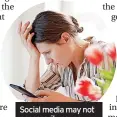  ?? ?? Social media may not necessaril­y cause eating disorders but it can exacerbate them