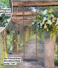  ??  ?? Pregnant with Rex in 2019
She’ll head down Woodland Walk to say “I do”