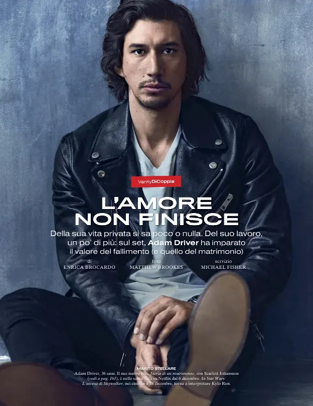  ??  ?? MARITO STELLARE
Adam Driver, 36 anni. Il suo nuovo film, Storia di un matrimonio, con Scarlett Johansson (vedi a pag. 161), è nelle sale e sarà su Netflix dal 6 dicembre. In Star Wars: LÕascesa di Skywalker, nei cinema il 18 dicembre, torna a interpreta­re Kylo Ren.