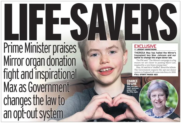  ??  ?? CHANCE TO LIVE Max has new heart and won praise from the PM, right