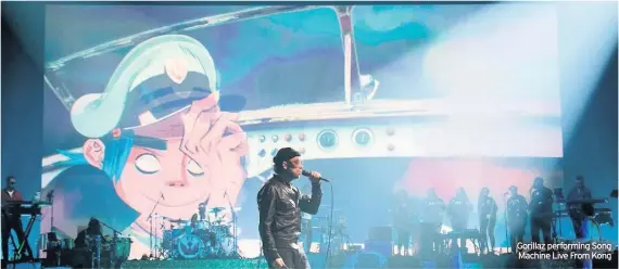  ??  ?? Gorillaz performing Song Machine Live From Kong