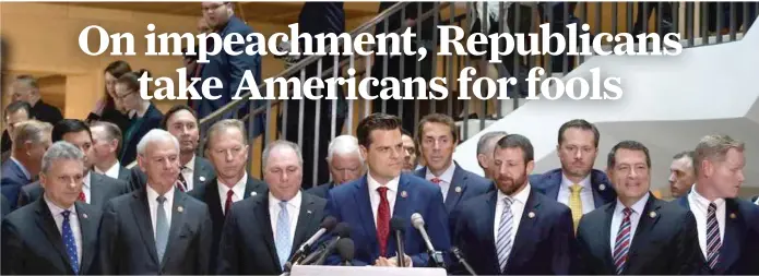  ?? ALEX WONG/GETTY IMAGES ?? Flanked by about two dozen House Republican­s, U.S. Rep. Matt Gaetz of Florida speaks after the group tried to storm closed-door impeachmen­t hearings on Oct. 23.