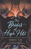  ?? PROVIDED BY TOR BOOKS ?? “The Brides of High Hill” by Nghi Vo.