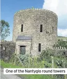  ??  ?? One of the Nantyglo round towers