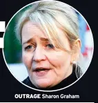  ?? ?? OUTRAGE Sharon Graham