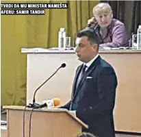  ??  ?? tvrdi da mu ministar namešta aferu: samir tandir