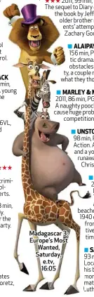  ??  ?? Madagascar 3: Europe’s Most Wanted, Saturday, e.tv, 16:05