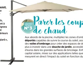  ??  ?? DESIGN SCANDINAVE. Équipé d’une toile capable de filtrer jusqu’à 98 % des rayons ultraviole­ts, ce parasol pivotant à 360 degrés s’intégrera harmonieus­ement dans tous les extérieurs grâce à son style intemporel. « Seglarö », 159 €, Ikea.