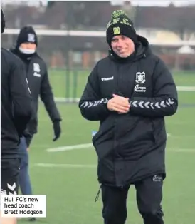  ??  ?? Hull FC’S new head coach Brett Hodgson