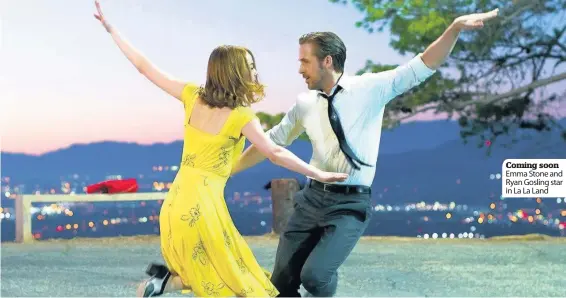  ??  ?? Coming soon Emma Stone and Ryan Gosling star in La La Land
