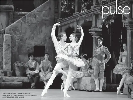  ?? COURTESY OF GENE SCHIAVONE ?? The American Ballet Theatre’s Christine Shevchenko and James Whiteside in “Don Quixote.”