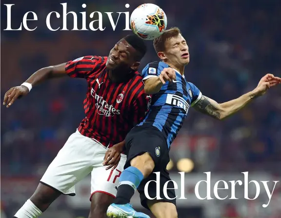  ??  ?? Duello aereo
Rafael Leao contende un pallone volante a Nicolò Barella. È una foto del derby d’andata, vinto 2-0 dall’inter con reti di Brozovic e Lukaku (Getty Images)