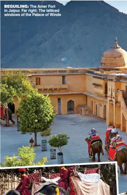  ??  ?? BEGUILING: The Amer Fort in Jaipur. Far right: The latticed windows of the Palace of Winds