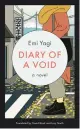  ?? ?? ‘Diary of a Void’ By Emi Yagi; Viking, 224 pages, $23.