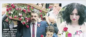  ??  ?? GRIEF Andrew, with young son Xander, bears Saffie’s coffin