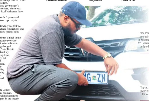  ?? ?? Motorists are heeding the call to change to the new ZN number plate