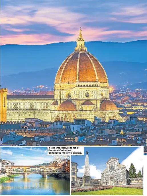  ??  ?? The impressive dome of Florence Cathedral dominates the city’s skyline.