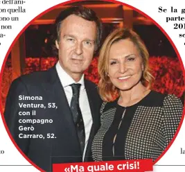  ??  ?? Simona Ventura, 53, con il compagno Gerò Carraro, 52.