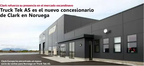  ??  ?? Clark Europe ha encontrado un nuevo socio de ventas para Noruega en Truck Tek AS.