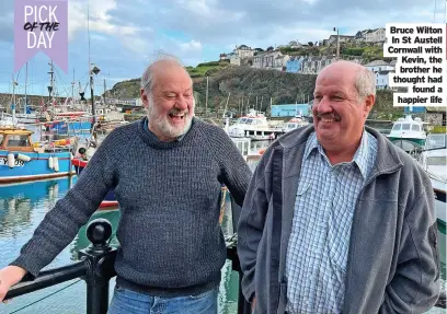  ?? ?? Bruce Wilton In St Austell Cornwall with Kevin, the brother he thought had found a happier life