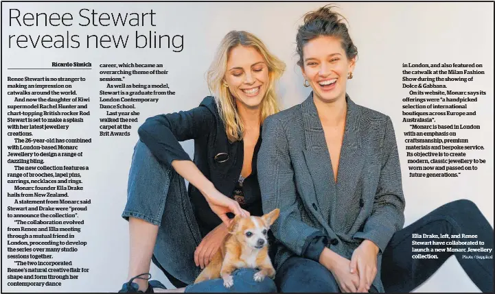  ?? Photo / Supplied ?? Ella Drake, left, and Renee Stewart have collaborat­ed to launch a new Monarc Jewellery collection.