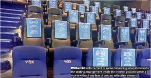  ??  ?? With strict enforcemen­t of social distancing when it comes to the seating arrangemen­t inside the theatre, you can watch a movie without any fear of contact wth other viewers