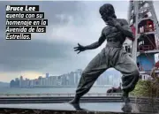  ??  ?? Bruce Lee
cuenta con su homenaje en la Avenida de las Estrellas.