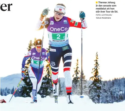  ?? FOTO: LEHTIKUVA/ TERJE PEDERSEN ?? Therese Johaug är den senaste som meddelat att hon står över Tour de Ski.