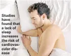  ??  ?? Studies have found that a lack of sleep increases the risk of cardiovasc­ular disease
