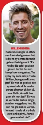  ??  ?? WILLEM BOTHA
SCHALK BEZUIDENHO­UT