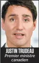  ??  ?? JUSTIN TRUDEAU Premier ministre canadien