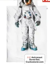  ??  ?? £49 Astronaut Duvet Set, Cuckooland.com