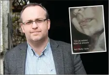  ??  ?? Enniscorth­y author Paul O’Reilly; INSET: his new collection of short stories, ‘The Girl Missing From The Window’.