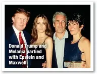  ?? ?? Donald Trump and Melania partied with Epstein and Maxwell