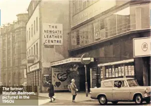  ??  ?? The former Mayfair Ballroom, pictured in the 1960s