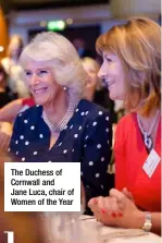  ??  ?? The Duchess of Cornwall and Jane Luca, chair of Women of the Year