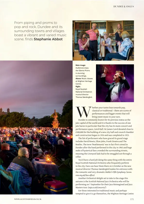  ??  ?? Main image: Audiences enjoy the Glamis Proms in stunning surroundin­gs. Above: Music classes at Wighton Heritage Centre. Right: Royal Scottish National Orchestra’s musical director Thomas Søndergård.