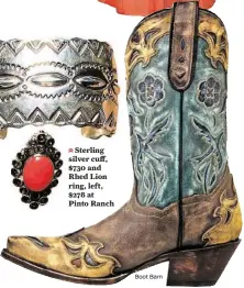  ??  ?? Sterling silver cuff, $730 and Rhed Lion ring, left, $278 at Pinto Ranch
Boot Barn
Dan Post Women’s Vintage Blue Bird, $249.99 at Boot Barn