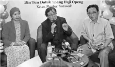  ??  ?? Abang Johari, flanked by Abdul Karim (right) and Dayang Azizah at the press conference.