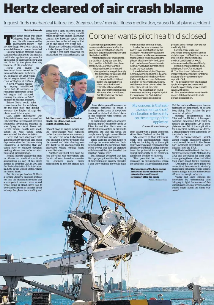  ?? Picture / Defence Force ?? Eric Hertz and his wife Katherine died in the plane crash near Raglan in March, 2013. The wreckage of the twin-engine Beechcraft Baron aircraft was taken to the naval base at Devonport after the crash.