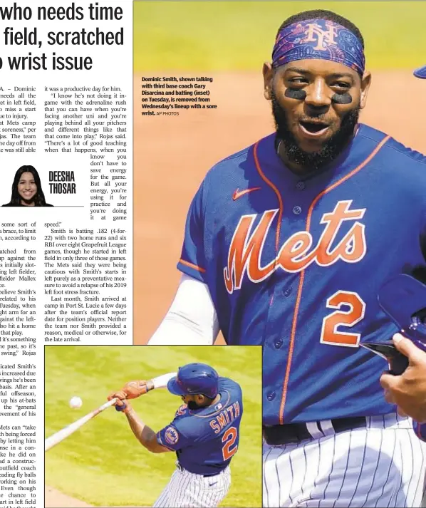  ?? AP PHOTOS ?? Dominic Smith, shown talking with third base coach Gary Disarcina and batting (inset) on Tuesday, is removed from Wednesday’s lineup with a sore wrist.