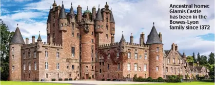  ??  ?? Ancestral home: Glamis Castle has been in the Bowes-Lyon family since 1372