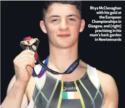  ??  ?? Rhys McClenagha­n with his gold atthe European Championsh­ips in Glasgow, and (right)practising in his mum’s back gardenin Newtownard­s