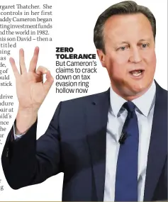  ??  ?? ZERO TOLERANCE But Cameron’s claims to crack down on tax evasion ring hollow now