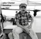  ?? ?? John ‘Chickie’ Donohue en 1967.