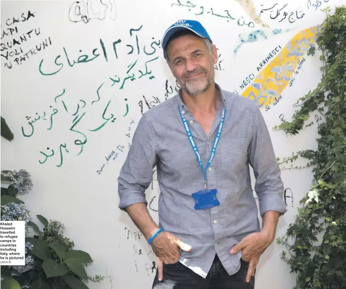  ??  ?? Khaled Hosseini travelled to refugee camps in countries including Italy, where he is pictured UNHCR