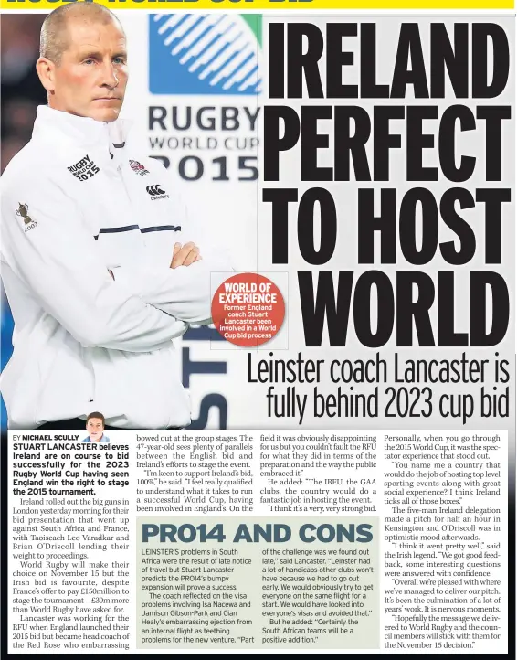  ??  ?? WORLD OF EXPERIENCE Former England coach Stuart Lancaster been involved in a World Cup bid process