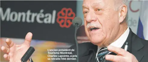  ??  ?? L’ancien président de Tourisme Montréal, Charles Lapointe, a pris sa retraite l’été dernier.