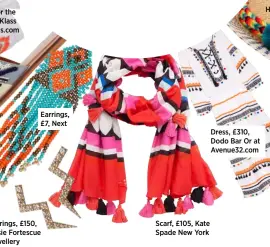  ??  ?? Earrings, £7, Next Scarf, £105, Kate Spade New York