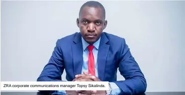  ?? ?? ZRA corporate communicat­ions manager Topsy Sikalinda.